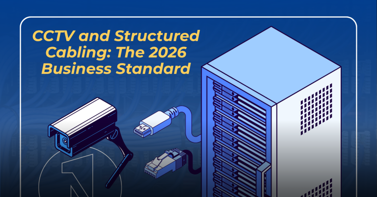 CCTV and Structured Cabling: The 2026 Business Standard