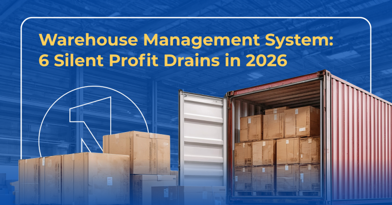 Warehouse Management System: 6 Silent Profit Drains in 2026
